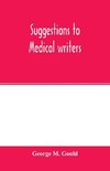 Suggestions to medical writers