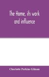 The home, its work and influence