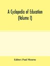 A cyclopedia of education (Volume I)