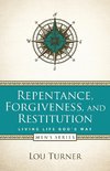 Repentance, Forgiveness, and Restitution