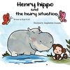 Henry the Hippo and the Hairy Situation