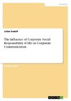The influence of Corporate Social Responsibility (CSR) on Corporate Communication