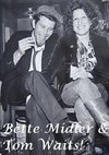 Bette Midler & Tom Waits!