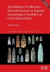 The Influence of Lithic Raw Material Selection on Regional Morphological Variability of Clovis Fluted Points