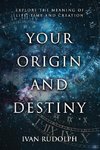 Your Origin and Destiny