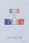 Letters to Democracy