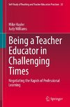 Being a Teacher Educator in Challenging Times