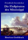 Die Flußpiraten des Mississippi (Großdruck)