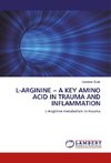L-ARGININE - A KEY AMINO ACID IN TRAUMA AND INFLAMMATION