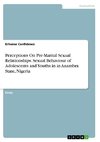 Perceptions On Pre-Marital Sexual Relationships. Sexual Behaviour of Adolescents and Youths in  in Anambra State, Nigeria