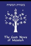 The Good News of Messiah
