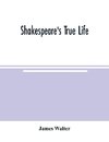 Shakespeare's true life