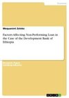 Factors Affecting Non-Performing Loan in the Case of the Development Bank of Ethiopia