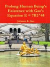 Prolong Human Being's Existence with Gao's Equation E = 7B2^44