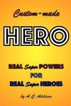 Custom-made HERO - Real Super Powers for Real Super Heroes