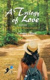 A Trilogy of Love - a Three Part Poetic Journey