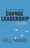 The Keep Calm Guy Change Leadership