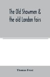 The Old showmen & the old London fairs