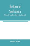 The birds of South Africa (Volume IV) Game-Birds, Shore-Birds and Sea-Birds