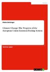 Climate Change. The Progress of the European Union Emission Trading System