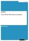 Social Media Marketing auf Instagram