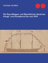 Die Signalflaggen und Signalbücher deutscher Kriegs- und Handelsmarinen seit 1815