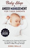 Baby Sleep and Anger Management for Tired Parents 2-in-1 Book