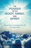 The Power  of the Body, Mind, and Spirit