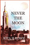 Never the Moon