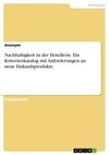 Nachhaltigkeit in der Hotellerie. Ein Kriterienkatalog mit Anforderungen an neue Einkaufsprodukte