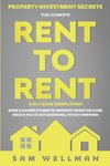 Property Investment Secrets - The Ultimate Rent To Rent 2-in-1 Book Compilation - Book 1