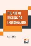 The Art Of Iugling Or Legerdemaine