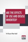 Are The Effects Of Use And Disuse Inherited?