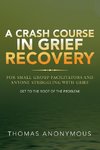 A Crash Course In Grief Recovery