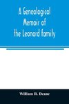 A genealogical memoir of the Leonard family