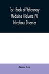 Text book of veterinary medicine (Volume IV) Infectious Diseases
