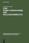 Zum Funktionswandel des Kollisionsrechts