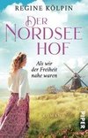Der Nordseehof - Als wir der Freiheit nahe waren