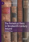 The Periodical Press in Nineteenth-Century Ireland