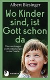 Wo Kinder sind, ist Gott schon da