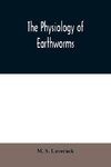 The physiology of earthworms