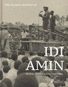 The Unseen Archive of Idi Amin (engl.)