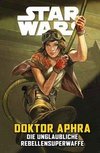 Star Wars Comics: Doktor Aphra VI: Die unglaubliche Rebellen-Superwaffe
