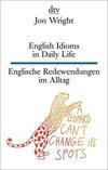 English Idioms in Daily Life , Englische Redewendungen im Alltag