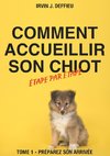 Comment accueillir son chiot étape par étape