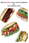 The Hot Dogs Gone Wild Cookbook