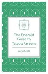 The Emerald Guide to Talcott Parsons