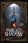 Forged in Shadow