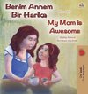 My Mom is Awesome (Turkish English Bilingual Book)