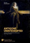 Antigone Uninterrupted